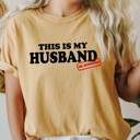 Medium Mustard This Is My Husband HR Approved Comfort Colors Tee, Funny Viral Meme Printed Tee, Kiss Cam Joke Shirt