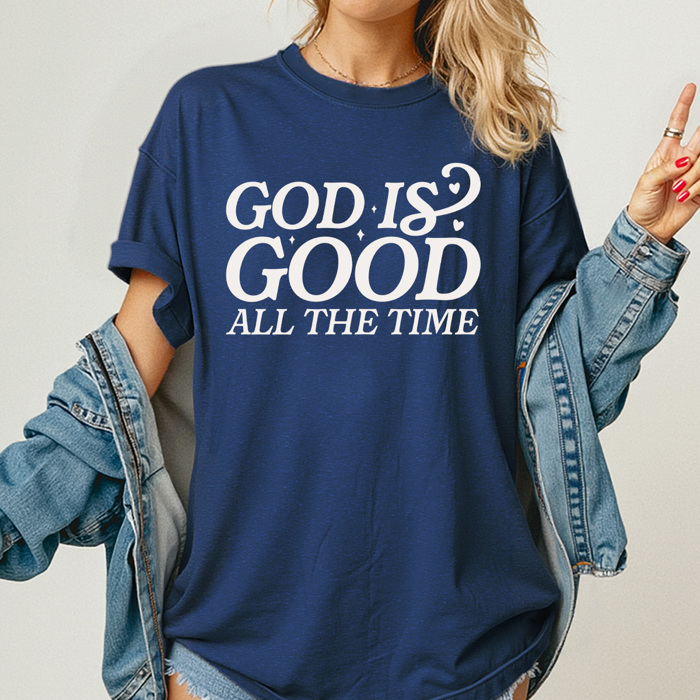 God Is Good All The Time Comfort Colors Tee, Jesus Printed Tee, Religious Graphic Tee 