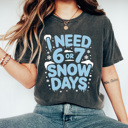 XL Pepper I Need 6 or 7 Snow Days Comfort Colors Tee, Funny Teacher Graphic Tee, 67 Winter Shirt 