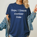  Oops, I Drank Another Soda Comfort Colors Tee, Favorite Soda Graphic Tee, Funny Tee