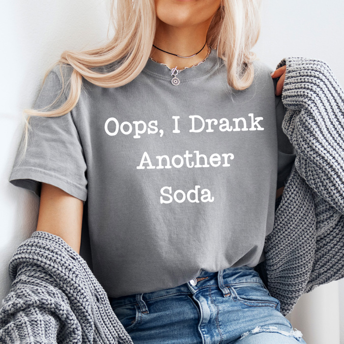 Oops, I Drank Another Soda Comfort Colors Tee, Favorite Soda Graphic Tee, Funny Tee