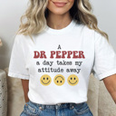  Dr Pepper Favorites Graphic Tee, I Need A Dr Pepper Shirt, Dr Pepper Is My Love Language Tee, Funny Graphic Tee