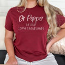  Dr Pepper Favorites Graphic Tee, I Need A Dr Pepper Shirt, Dr Pepper Is My Love Language Tee, Funny Graphic Tee