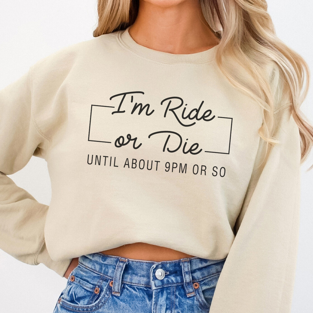 Ride or Die Graphic Sweatshirt, Funny Graphic Sweatshirt, Sarcastic Sweatshirt, Mama Sweatshirt, Tired Mom, Ride or Die, Bestie Gift, Gift for Friend