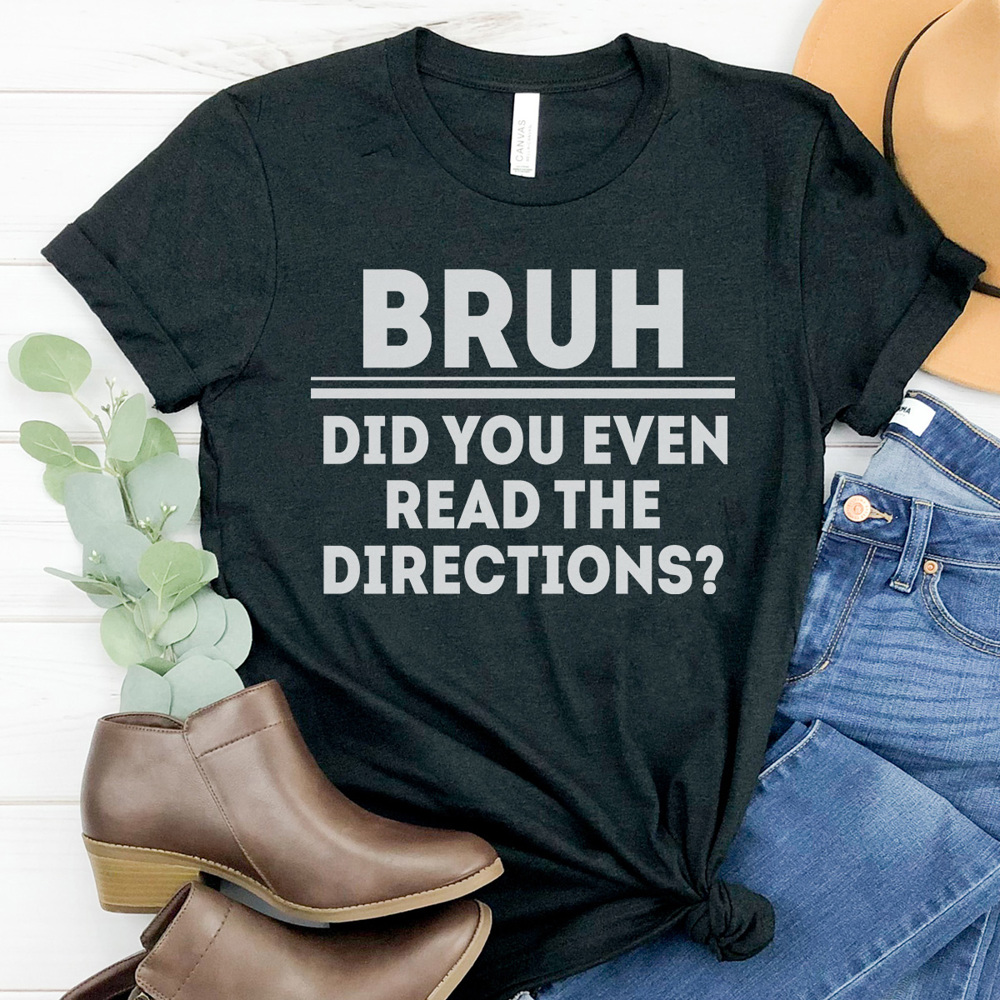 Teacher Bruh Graphic Tee, Did You Even Read The Directions Bruh, Funny Teacher Graphic Tee, Teacher Shirt, Teacher Gift