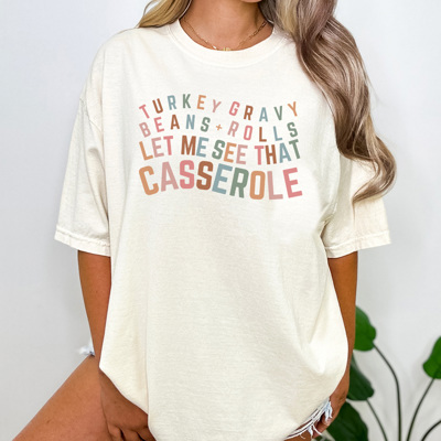 Let Me See That Casserole Graphic Tee, Thanksgiving Graphic Tee, Cute Turkey Day Shirt, Fall Shirt