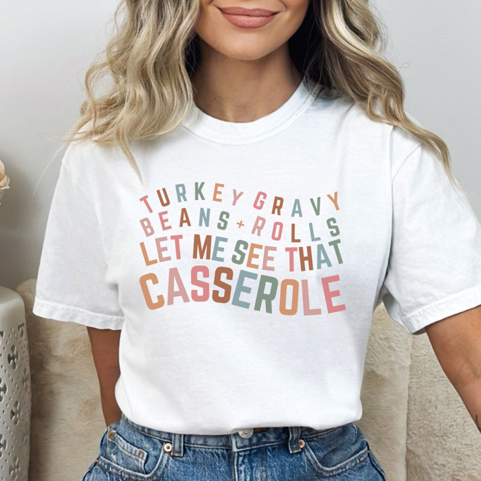 Let Me See That Casserole Graphic Tee, Thanksgiving Graphic Tee, Cute Turkey Day Shirt, Fall Shirt