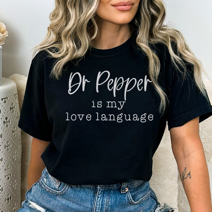 Dr Pepper Is My Love Language Graphic Tee, Dr Pepper Shirt, Caffeine Shirt, Tired Graphic Tee, Valentine Shirt, Dr Pepper Gift