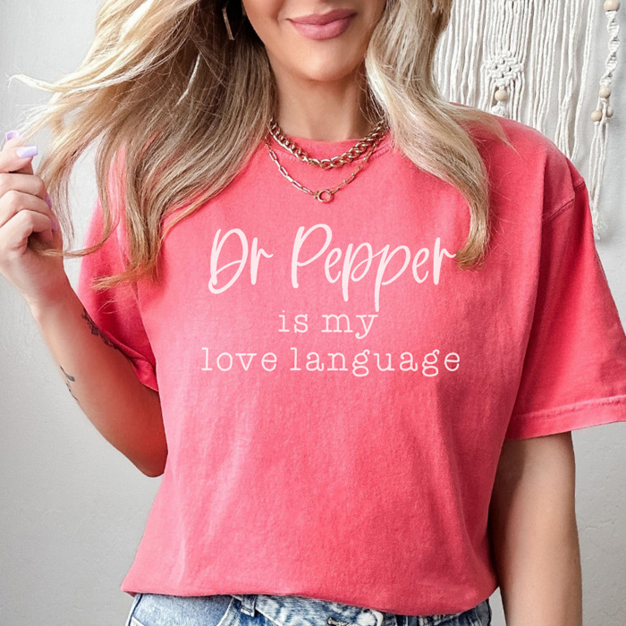 Dr Pepper Is My Love Language Graphic Tee, Dr Pepper Shirt, Caffeine Shirt, Tired Graphic Tee, Valentine Shirt, Dr Pepper Gift