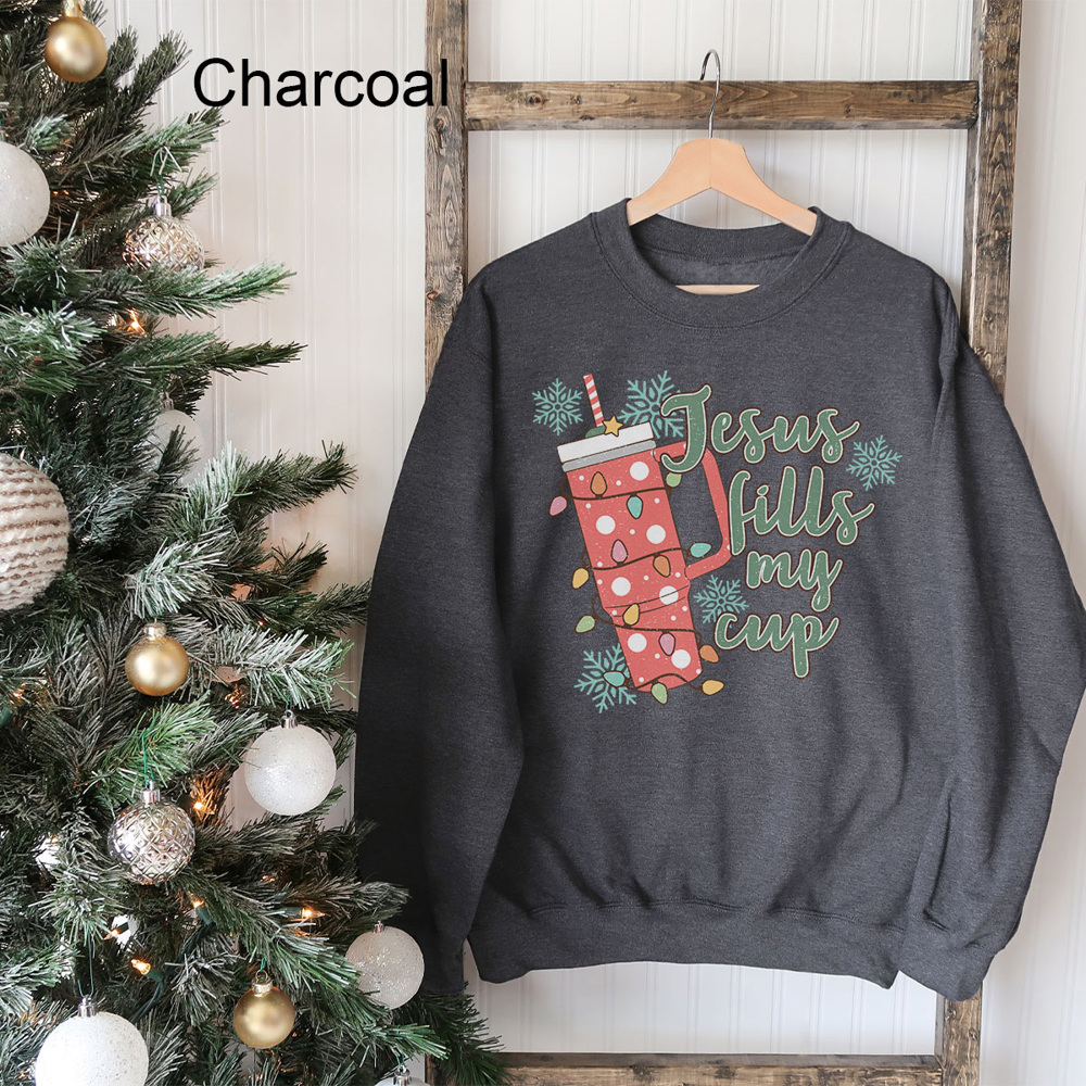 Jesus Fills My Cup Graphic Sweatshirt, Favorite Tumbler Sweatshirt, Stanley Sweatshirt, Christmas Stanley, Cute Christmas Sweatshirt, Trendy Christmas Sweatshirt