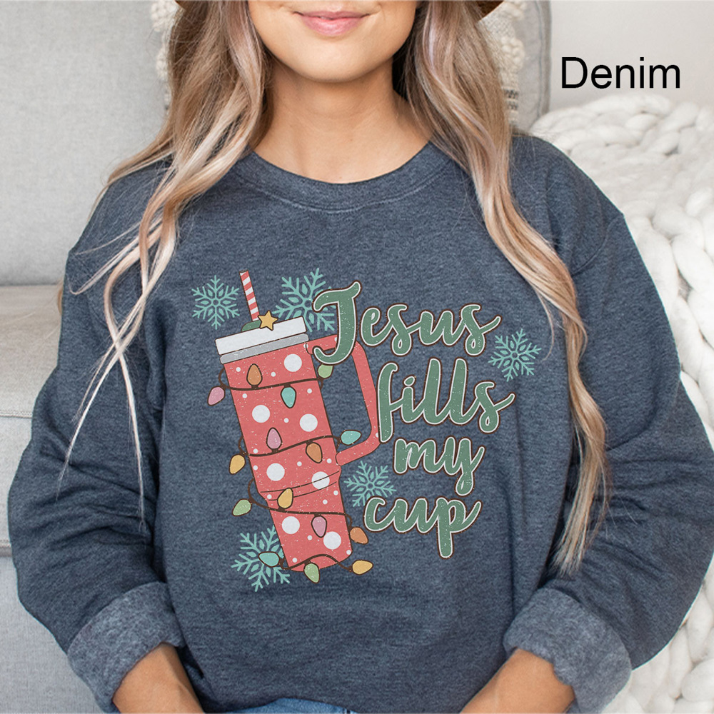 Jesus Fills My Cup Graphic Sweatshirt, Favorite Tumbler Sweatshirt, Stanley Sweatshirt, Christmas Stanley, Cute Christmas Sweatshirt, Trendy Christmas Sweatshirt