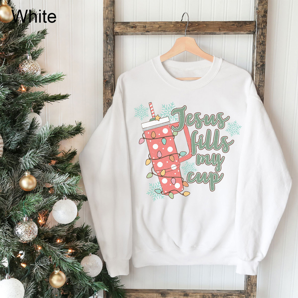 Jesus Fills My Cup Graphic Sweatshirt, Favorite Tumbler Sweatshirt, Stanley Sweatshirt, Christmas Stanley, Cute Christmas Sweatshirt, Trendy Christmas Sweatshirt