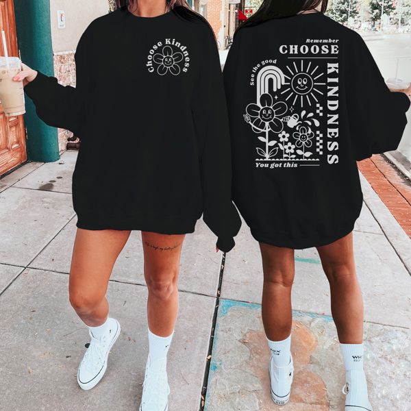 Choose Kindness Double Sided Graphic Sweatshirt, Cute Sweatshirt, Groovy Sweatshirt, Positivity, Kindness