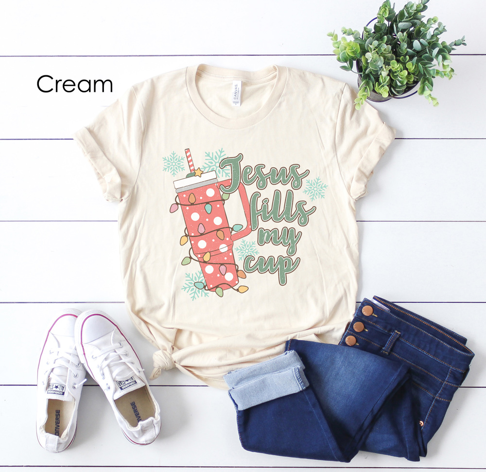 Jesus Fills My Cup Graphic Tee, Favorite Tumbler Shirt, Stanley Shirt, Christmas Stanley, Cute Christmas Shirt, Trendy Christmas Shirt