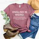 Large Plum English Is Weird Graphic Tee, Funny Teacher Shirt, Teacher Graphic Tee, Grammar Shirt, Funny Tshirt