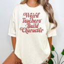 XXL Ivory Weird Teachers Build Character Graphic Tee, Funny Teacher Shirt, Back to School Tee, First Day of School
