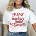 XXL White Weird Teachers Build Character Graphic Tee, Funny Teacher Shirt, Back to School Tee, First Day of School