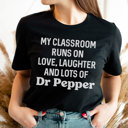 Small Black My Classroom Runs On Dr Pepper Graphic Tee, Teacher Shirt, Dr Pepper Shirt, Teacher Appreciation, Favorite Soda