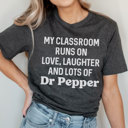 Small Charcoal My Classroom Runs On Dr Pepper Graphic Tee, Teacher Shirt, Dr Pepper Shirt, Teacher Appreciation, Favorite Soda