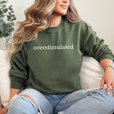  Overstimulated Graphic Sweatshirt, Funny Graphic Sweatshirt, Sarcastic Sweatshirt, Gift for Wife, Gift for Friend, Overstimulated Mom, Comfortable Sweatshirt