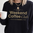 Large Black Weekend Coffee Club Graphic Tee, Coffee Shirt, Coffee Lover Shirt, Weekend Graphic Tee, Pour Some Sugar On Me, Coffee Club Tee, Comfort Colors