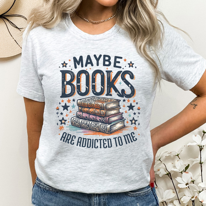 Maybe Books Are Addicted To Me Graphic Tee, Bookish Graphic Tee, Book Lover Shirt, Cute Reading Shirt, Read Tee