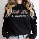 Large Black Hungry Sleep Cold Graphic Sweatshirt, Funny Graphic Sweatshirt, Always Cold Sweatshirt, Hungry Sweatshirt, Tired Mom Sweatshirt