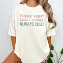 Large Ivory Hungry Sleep Cold Graphic Tee, Funny Graphic Tee, Always Cold Shirt, Hungry Tshirt, Tired Mom Shirt