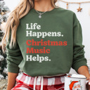 Small Military Green Life Happens Christmas Music Helps Graphic Sweatshirt, Funny Christmas, Christmas Sweatshirt