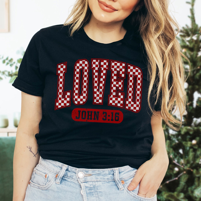 Loved John 3:16 Graphic Tee, Jesus Loves You Shirt, Loved Graphic Tee, Valentine's Day Shirt, Jesus Shirt, Love University Shirt