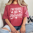 Large Crimson I'm Yours No Refunds Graphic Tee, Funny Valentines Shirt, Valentine's Day Shirt, Cute Valentine Shirt, Girlfriend Tee, Wife Tee