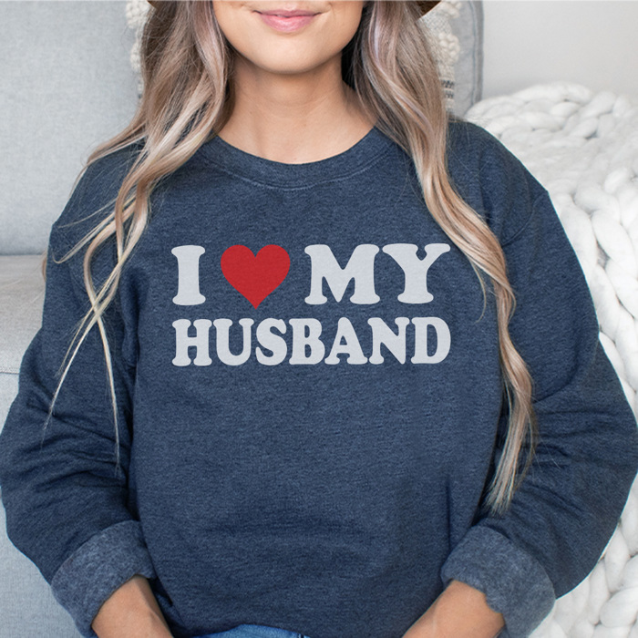 I Love My Husband Graphic Sweatshirt, Funny Sweatshirt, Wife Sweatshirt, Funny Valentines Day Sweatshirt, Cute Valentines