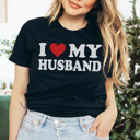 Large Black I Love My Husband Graphic Tee, Funny Shirt, Wife Shirt, Funny Valentines Day Tee, Cute Valentines