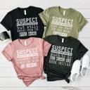  More Funny Suspect Graphic Tees, Funny Shirts, Tired Mom Shirt, Coffee Shirt, Always Late Shirt, Gift for Her