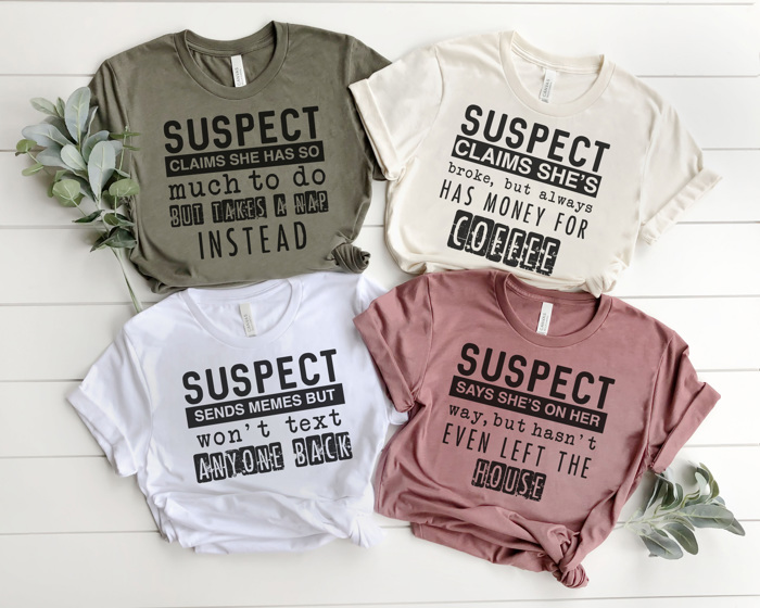 Funny Suspect Graphic Tees, Funny Shirts, Tired Mom Shirt, Coffee Shirt, Always Late Shirt, Gift for Her