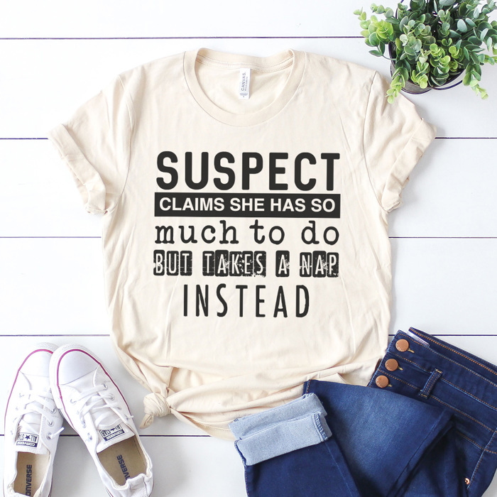 Funny Suspect Graphic Tees, Funny Shirts, Tired Mom Shirt, Coffee Shirt, Always Late Shirt, Gift for Her