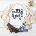 Large White-Takes A Nap Funny Suspect Graphic Tees, Funny Shirts, Tired Mom Shirt, Coffee Shirt, Always Late Shirt, Gift for Her