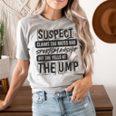  Suspect Yells At The Ump Graphic Tee, Funny Baseball Shirt, Baseball Mom Tee, Cute Baseball Tee, Sports Mom Shirt