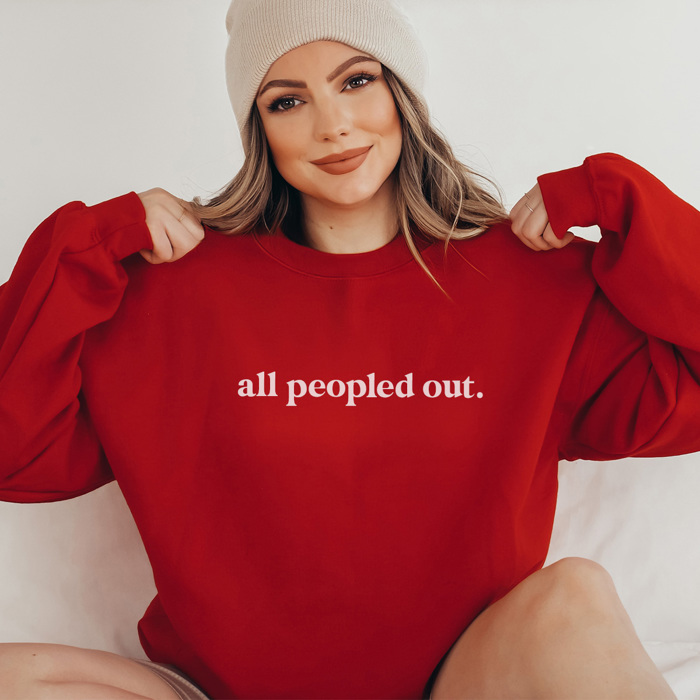 All Peopled Out Graphic Sweatshirt, Funny Graphic Sweatshirt, Sarcastic Sweatshirt, Introvert Sweatshirt