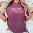 Large Berry Sorry About My Husband Graphic Tee, Funny Graphic Tee, Wife Shirt, Gift for Her