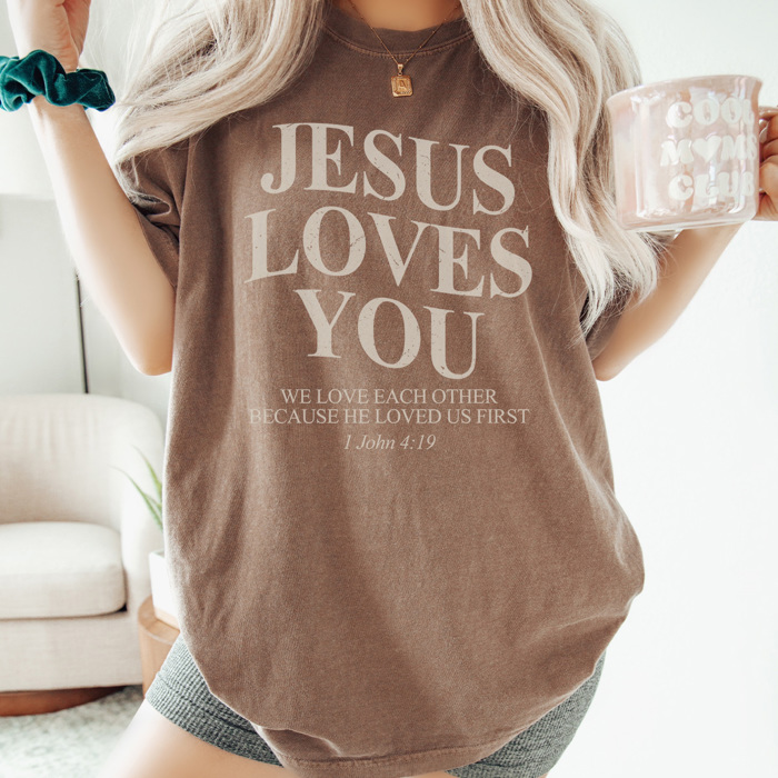 Jesus Loves You Graphic Tee, Faith Shirt, Positive Shirt, Christian Graphic Tee, Jesus Tee