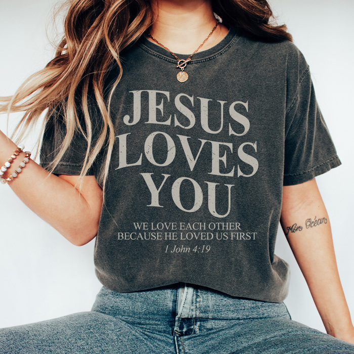 Jesus Loves You Graphic Tee, Faith Shirt, Positive Shirt, Christian Graphic Tee, Jesus Tee