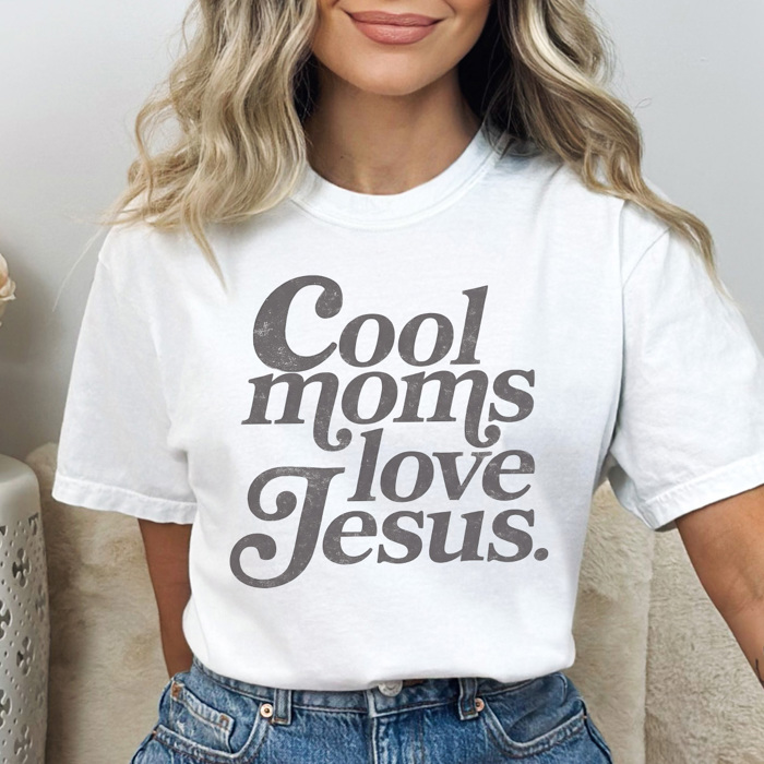 Cool Moms Love Jesus Graphic Tee, Faith Shirt, Positive Shirt, Christian Graphic Tee, Jesus Tee, Mom Shirt
