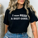 XXL Black I Need A Diet Coke Graphic Tee, Diet Coke Shirt, Funny Graphic Tee, Caffeine Graphic Tee, Mama Shirt