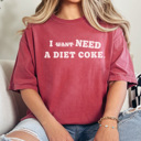 XXL Crimson I Need A Diet Coke Graphic Tee, Diet Coke Shirt, Funny Graphic Tee, Caffeine Graphic Tee, Mama Shirt