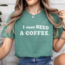  I Need A Coffee Graphic Tee, Coffee Shirt, Funny Graphic Tee, Caffeine Graphic Tee, Mama Shirt