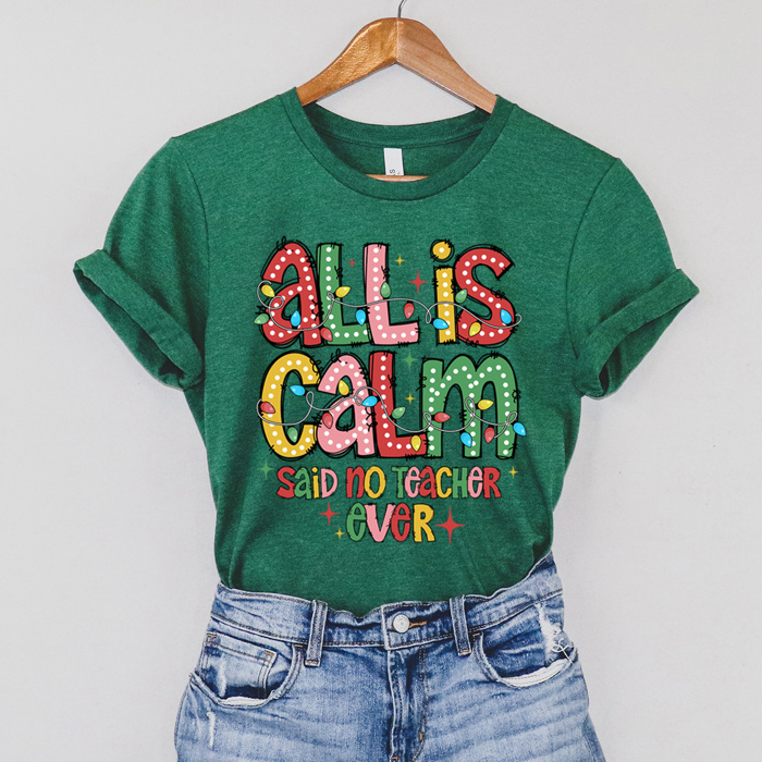 All Is Calm Teacher Christmas Graphic Tee, Teacher Christmas Shirt, Funny Teacher Tee, Funny Christmas Shirt