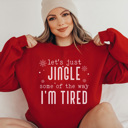  Jingle Some of the Way Graphic Sweatshirt, Funny Christmas Sweatshirt, Ugly Christmas Sweater