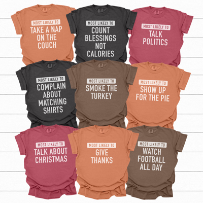 Most Likely Thanksgiving Graphic Tee, Funny Thanksgiving Shirt, Turkey Day, Matching Family Tees