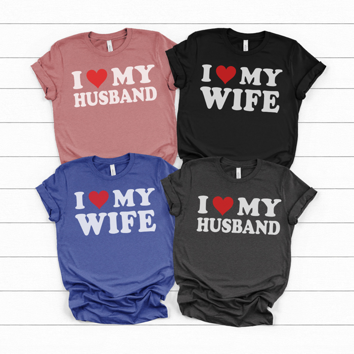 I Love My Husband Shirt, I Love My Wife Shirt, Valentine's Day Tees, Matching Shirts, Bella Canvas Tees, Unisex Sizing